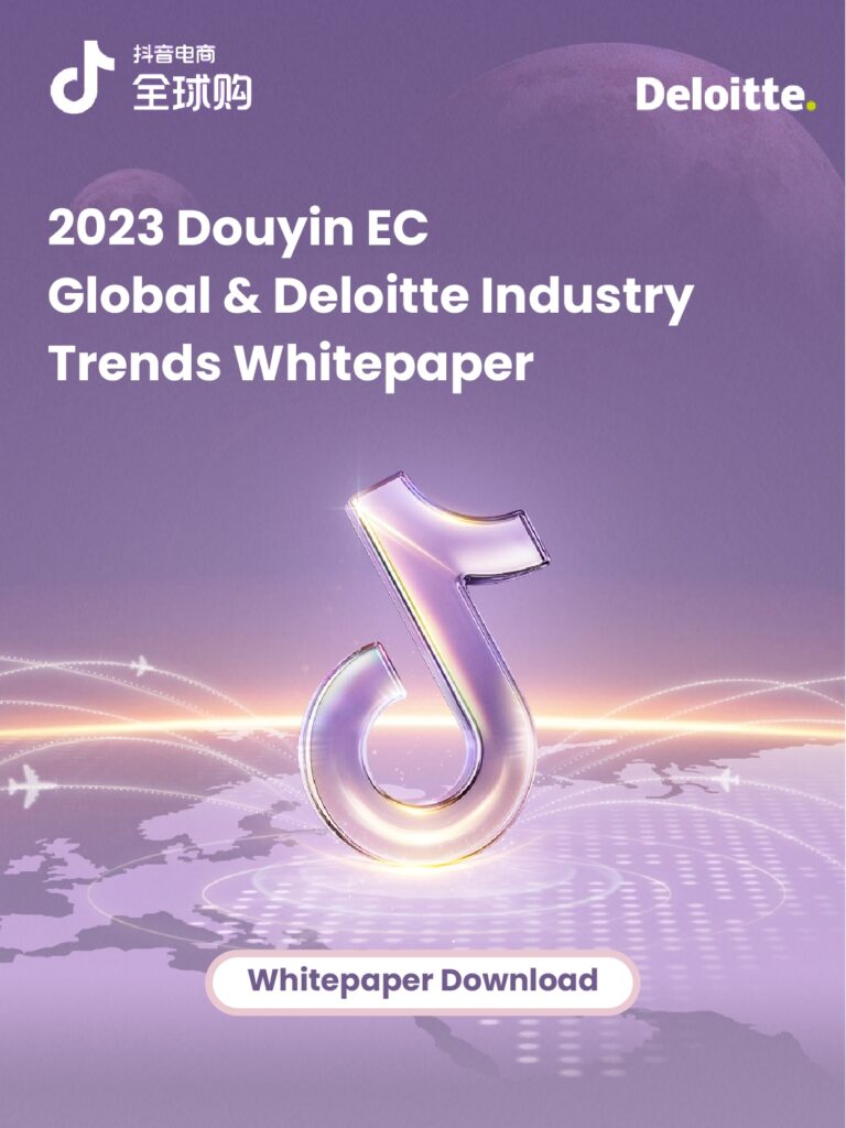 2023 Douyin EC Global & Deloitte Industry Whitepaper
