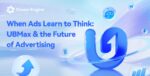 When Ads Learn to Think: UBMax and the Future of Digital Advertising